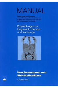 Knochentumoren und Weichteilsarkome: Empfehlungen zur Diagnostik, Therapie und Nachsorge (Manuale Tumorzentrum München) Issels, R