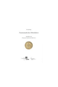 Numismatik des Mittelalters. Band 1: Handbuch und Thesaurus Nummorum Medii Aevi.