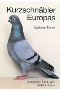 Kurzschnäbler Europas von Waldemar Brunck (Autor), A Dmitritschenko (Autor), V Drienjovsky (utor), E Frank (Autor), K Girdziunas