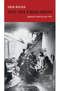 Zeit des Überlebens. Tagebuch April bis Juni 1945. Hrsg. und mit Nachwort v. A. Petersen.