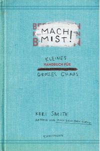 Mach Mist! - Kleines Handbuch für großes Chaos - bk382