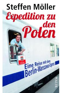 Expedition zu den Polen : eine Reise mit dem Berlin-Warszawa-Express.