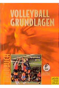 Handbuch für Volleyball, Grundlagenausbildung / Athanasios Papageorgiou ; Willy Spitzley. Mitarb. : Rainer Christ