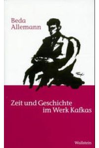 Zeit und Geschichte im Werk Kafkas. - Veröffentlichungen der Deutschen Akademie für Sprache und Dichtung, Darmstadt ; 75