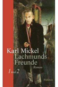 Lachmunds Freunde : Roman ; erstes und zweites Buch.   - Karl Mickel