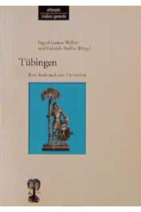 Tübingen : eine Stadt und eine Universität.   - hrsg. von Ingrid Gamer-Wallert und Gabriele Steffen, Attempto Studium generale