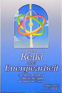 Reiki und Energiearbeit.   - Eine umfassende Einführung in Reiki und den Umgang mit energetischen Prozessen.