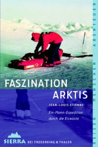 Faszination Arktis. Ein-Mann-Expedition durch die Eiswüste.