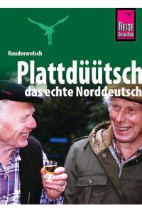 Plattdüütsch - das echte Norddeutsch.   - / Kauderwelsch Band 120.