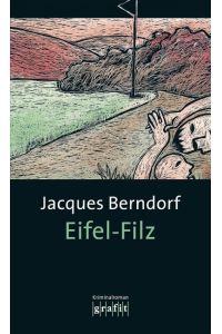 Eifel-Filz. Der dritte Eifel-Krimi mit Siggi Baumeister: Band der Eifel-Serie