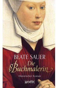 Sauer, Beate: Die Buchmalerin.