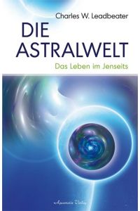 Die Astralwelt - Das Leben im Jenseits - bk1998