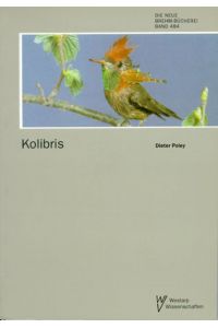 Kolibris: Trochilidae. (Die Neue Brehm-Bücherei, Band 484)