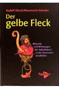 Der gelbe Fleck, Wurzeln und Wirkungen des Judenhasses in der deutschen Geschichte