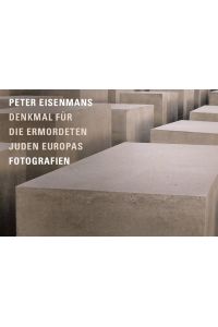 Denkmal für die ermordeten Juden Europas - Fotografien. Fotoband