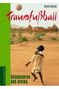 TraumFußball: Afrikanische Fußballgeschichten