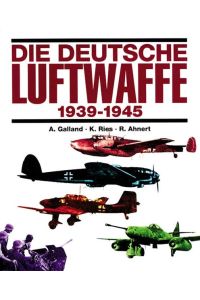 Die deutsche Luftwaffe 1939 - 1945 : eine Dokumentation in Bildern
