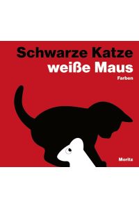 Schwarze Katze, weiße Maus. Farben: Bilderbuch mit transparenter Folie