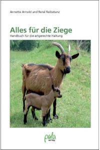 Alles für die Ziege: Handbuch für die artgerechte Haltung