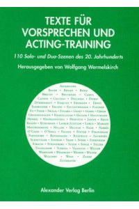 Texte für Vorsprechen und Acting-Training. 110 Solo- und Duo-Szenen des 20. Jahrhunderts [Paperback] Wermelskirch, Wolfgang