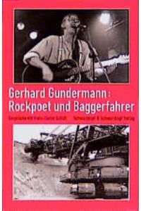 Gerhard Gundermann: Rockpoet und Baggerfahrer