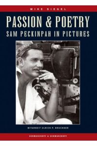 Passion & Poetry - Sam Peckinpah in Pictures.