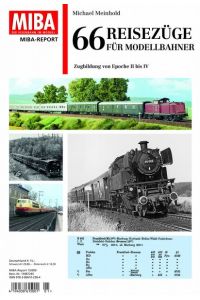66 Reisezüge für Modellbahner - Zugbildung von Epoche II bis IV: Zugbildung von Epoche II bis IV MIBA-Report 1/2009 [Paperback] Michael Meinhold