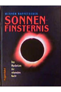 Sonnenfinsternis : das Mysterium der reisenden Nacht. Mit CD Rom  - Werner Raffetseder