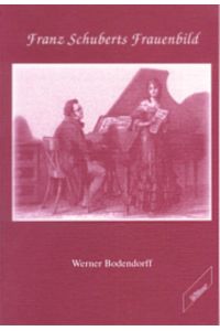 Franz Schuberts Frauenbild