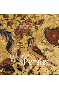 Literarische Reise durch Persien Ramade, Frederic and Bailhache, Alexandre