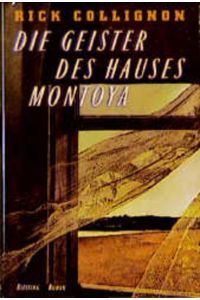 Die Geister des Hauses Montoya.   - Roman. Aus dem Amerikanischen von Martina Tichy. Originaltitel: The Journal of Antonio Montoya.