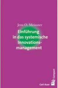 Einführung in das systemische Innovationsmanagement.   - Compact