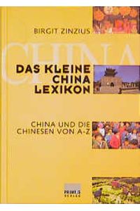 das kleine china-lexikon. china und die chinesen von a-z