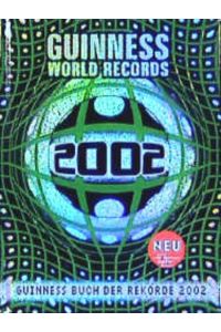 Guinness Buch der Rekorde 2002. Guinness World Records
