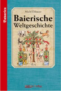 Baierische Weltgeschichte: Band 1
