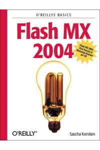 Flash MX 2004, [Flash MX 2004 Trial-Version & Workshop-Dateien auf CD] / Sascha Kersken