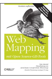 Web-Mapping mit Open Source-GIS-Tools Tyler Mitchell; Astrid Emde and Arnulf Christl