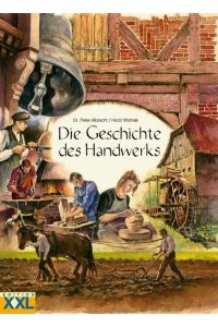 Die Geschichte des Handwerks.   - 1.Aufl.Peter Albrecht/Horst Wolniak