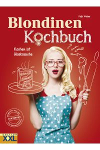 Blondinen Kochbuch: Kochen ist Glückssache