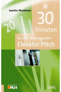 30 Minuten für den überzeugenden Elevator Pitch