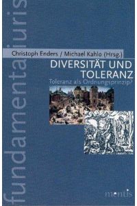 Diversität und Toleranz: Toleranz als Ordnungsprinzip? (fundamenta iuris)