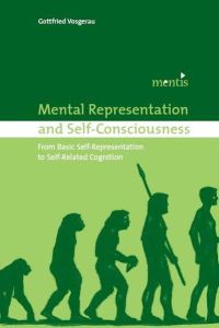 Mental representation and self-consciousness.   - From basic self-representation to self-related cognition.