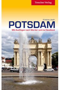 Potsdam: Mit Ausflügen nach Werder und ins Havelland (Trescher-Reiseführer)