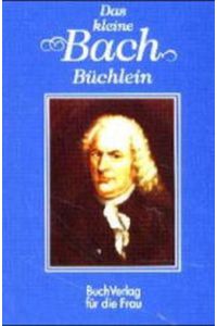 Das kleine Bach-Büchlein: Ein Gespräch mit Johann Sebastian Bach (Minibibliothek)