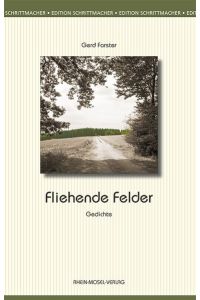 Fliehende Felder: Gedichte (Edition Schrittmacher)