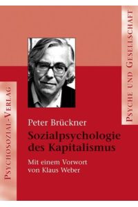 Sozialpsychologie des Kapitalismus.   - Mit einem Vorw. von Klaus Weber.