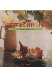 Zwiebeln. Landhausküche. Aus dem Englischen von Susanne Dickerhof-Kranz.