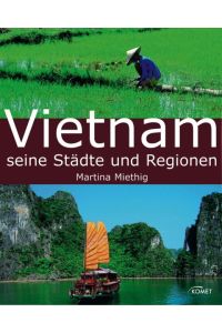 Vietnam - Seine Städte und Regionen.