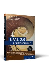 UML 2. 0 projektorientiert: Geschäftsprozessmodellierung, IT-System-Spezifikation und Systemintegration (Galileo Computing) Grässle, Patrick; Baumann, Henriette and Baumann, Philippe