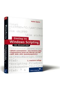 Einstieg ins Windows Scripting: Nutzen und Gefahren des WSH, inkl. Windows Shell (Galileo Computing)